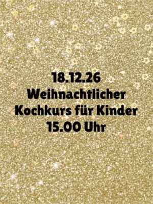 Weihnachtlicher Kinderkochkurs